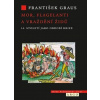 Mor, flagelanti a vraždění Židů - František Graus Mor, flagelanti a vraždění Židů - František Graus