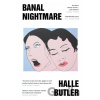 Banal Nightmare - Halle Butler Banal Nightmare - Halle Butler