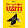 Neobyčejná užití obyčejných věcí - Marylin Bader Neobyčejná užití obyčejných věcí - Marylin Bader