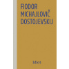 Idiot, 4. vydanie - Fiodor Michajlovič Dostojevskij Idiot, 4. vydanie - Fiodor Michajlovič Dostojevskij