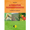 Alternatívne poľnohospodárstvo - Oľga Bogová Alternatívne poľnohospodárstvo - Oľga Bogová