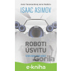 E-kniha Roboti úsvitu - Isaac Asimov E-kniha Roboti úsvitu - Isaac Asimov