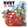 Svet je hra - Miloš Ferko Svet je hra - Miloš Ferko