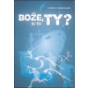 Bože, si to ty? Bože, si to ty?