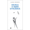 Sojka z nebe utržená - Alena Vávrová Sojka z nebe utržená - Alena Vávrová
