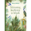 Stromy, kořeny a kluk Stromy, kořeny a kluk
