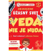 Objavujeme úžasný svet Veda nie je nuda - Kolektív Objavujeme úžasný svet Veda nie je nuda - Kolektív