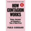 How Contagion Works : Science, Awareness and Community in Times of Global Crises How Contagion Works : Science, Awareness and Community in Times of Global Crises
