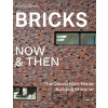 Bricks Now and Then - Chris van Uffelen Bricks Now and Then - Chris van Uffelen