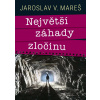Největší záhady zločinu - Jaroslav V. Mareš Největší záhady zločinu - Jaroslav V. Mareš
