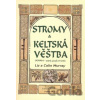 Stromy a keltská věštba - Colin Murray, Liz Murray Stromy a keltská věštba - Colin Murray, Liz Murray