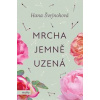 Mrcha jemně uzená - Hana Švejnohová Mrcha jemně uzená - Hana Švejnohová