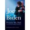 Promise Me, Dad - Joe Biden Promise Me, Dad - Joe Biden