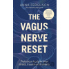 The Vagus Nerve Reset - Anna Ferguson The Vagus Nerve Reset - Anna Ferguson