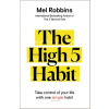 The High 5 Habit : Take Control of Your Life with One Simple Habit The High 5 Habit : Take Control of Your Life with One Simple Habit