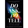 Do Ask, Do Tell Do Ask, Do Tell