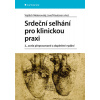 Srdeční selhání pro klinickou praxi - Vojtěch Melenovský, Josef Kautzner a kolektiv Srdeční selhání pro klinickou praxi - Vojtěch Melenovský, Josef Kautzner a kolektiv