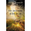 Na zemské stezce - Nesměrák Martin Na zemské stezce - Nesměrák Martin