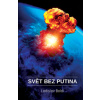 Svět bez Putina - Boldi Ladislav Svět bez Putina - Boldi Ladislav