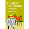 O jazyce bez hranic - Robert Adam, Ivana Bozděchová, Alena A. Fidlerová, Jan Chromý, Robert Dittmann, Šormová Kateřina, Petr Mareš, Jiří Rejzek, P. Synková O jazyce bez hranic - Robert Adam, Ivana Bozděchová, Alena A. Fidlerová, Jan Chromý, Robert Dittmann, Šormová Kateřina, Petr Mareš, Jiří Rejzek, P. Synková