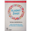 Sladký život s cukrovkou - Tatiana Zagorovskaja Sladký život s cukrovkou - Tatiana Zagorovskaja