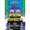 Nebeská jedenástka vs svet bez futbalu - Baranik Mike Nebeská jedenástka vs svet bez futbalu - Baranik Mike