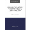 Prodlení s plněním peněžitého dluhu a jeho následky - Alena Bányaiová Prodlení s plněním peněžitého dluhu a jeho následky - Alena Bányaiová