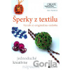 Šperky z textilu – Vyrob si originálnu ozdobu - Fragment Šperky z textilu – Vyrob si originálnu ozdobu - Fragment