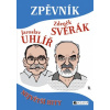 Zpěvník - Zdeněk Svěrák a Jaroslav Uhlíř - Největší hity - Zdeněk Svěrák, Jaroslav Uhlíř Zpěvník - Zdeněk Svěrák a Jaroslav Uhlíř - Největší hity - Zdeněk Svěrák, Jaroslav Uhlíř