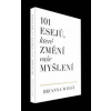 101 esejů, které změní vaše myšlení - Brianna Wiest 101 esejů, které změní vaše myšlení - Brianna Wiest