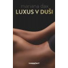 Luxus v duši - Dax Mariana Luxus v duši - Dax Mariana