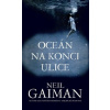 Neil Gaiman - Oceán na konci ulice Neil Gaiman - Oceán na konci ulice