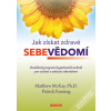 Jak získat zdravé sebevědomí Jak získat zdravé sebevědomí