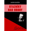 Otazníky nad hroby - Ludvík Souček Otazníky nad hroby - Ludvík Souček
