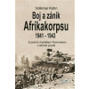 Boj o zánik Afrikakorpsu 1941 1943 - Kühn Volkmar Boj o zánik Afrikakorpsu 1941 1943 - Kühn Volkmar