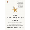 The Meritocracy Trap - Benjamin Markovits The Meritocracy Trap - Benjamin Markovits