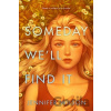 Someday We'll Find It - Jennifer Wilson Someday We'll Find It - Jennifer Wilson