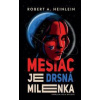 Mesiac je drsná milenka - Robert A. Heinlein Mesiac je drsná milenka - Robert A. Heinlein