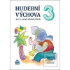 Hudební výchova 3 (Marie Lišková) Hudební výchova 3 (Marie Lišková)