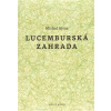 Lucemburská zahrada - Michal Ajvaz Lucemburská zahrada - Michal Ajvaz