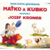 Grznárová Marianna: Maťko a Kubko - CD Grznárová Marianna: Maťko a Kubko - CD