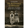The Reinvention of Humanity - Charles King The Reinvention of Humanity - Charles King