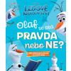 Ledové království – Olaf se ptá PRAVDA nebo NE? (kolektív) Ledové království – Olaf se ptá PRAVDA nebo NE? (kolektív)