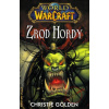 WarCraft - Zrod Hordy - Christie Golden WarCraft - Zrod Hordy - Christie Golden