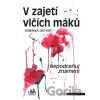 V zajetí vlčích máků - Dominika Digtyar V zajetí vlčích máků - Dominika Digtyar
