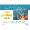 Jak potkat děti - Zuzana Maléřová Jak potkat děti - Zuzana Maléřová