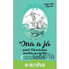 E-kniha Ona a já aneb manželem snadno a rychle - Miroslav Macek E-kniha Ona a já aneb manželem snadno a rychle - Miroslav Macek
