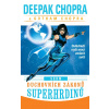 Sedm duchovních zákonů superhrdinů - Ovládnutí naší moci změnit svět - Deepak Chopra, Chopra Gotham Sedm duchovních zákonů superhrdinů - Ovládnutí naší moci změnit svět - Deepak Chopra, Chopra Gotham