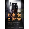 Bůh je z Brna | Jaroslav Foglar, Roman Šantora, Jan Šulc Bůh je z Brna | Jaroslav Foglar, Roman Šantora, Jan Šulc