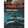 Až delfín promluví - Robert Merle Až delfín promluví - Robert Merle